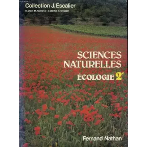 SCIENCES NATURELLES ECOLOGIE 2° - M. DION - M. FONTANEL - J. MARTIN - F. TEYSSIER