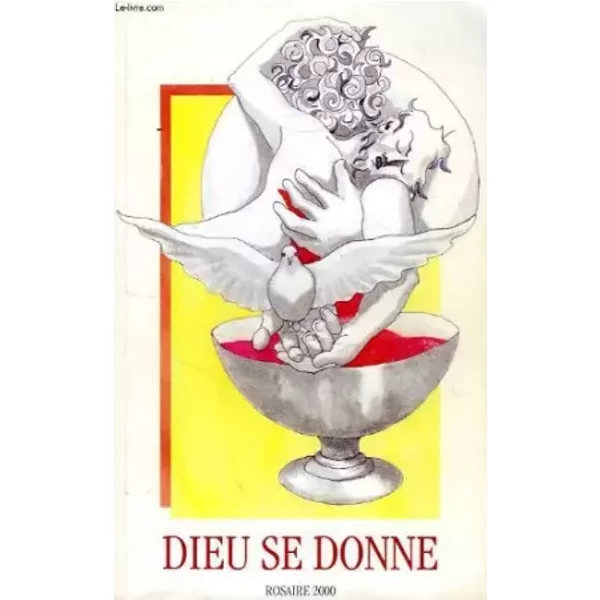 Dieu se donne, rosaire 2000 - COLLECTIF