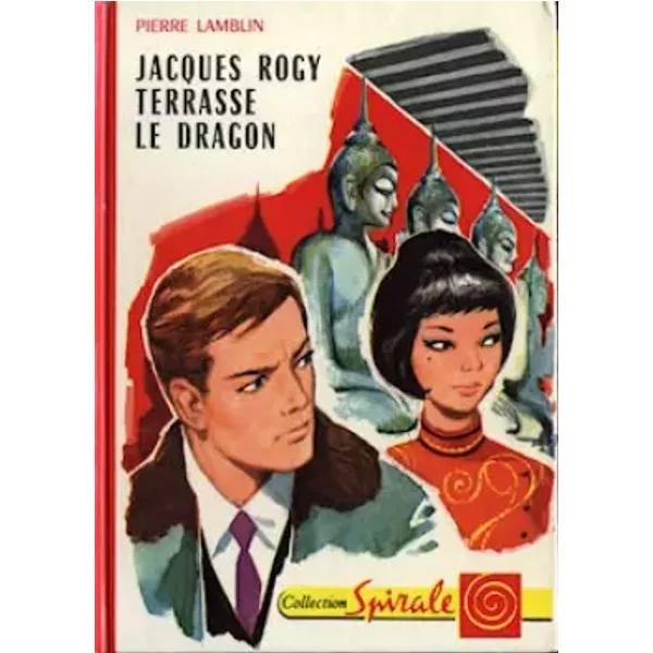 Jacques Rogy terrasse le dragon - Pierre LAMBLIN