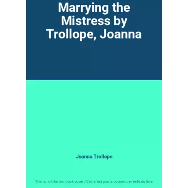 Marrying The Mistress By Trollope, Joanna - Joanna Trollope-image