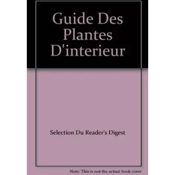 Guide Des Plantes D'interieur - SéLection Du Reader's Digest-image