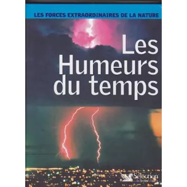 Les Humeurs du Temps les forces extraordinaires de la nature