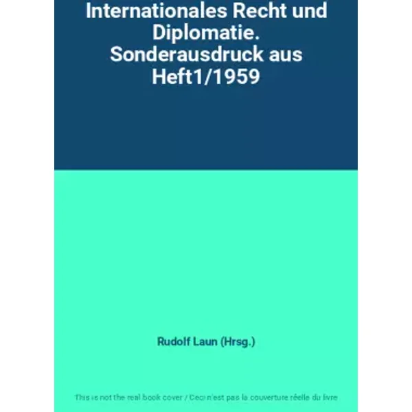 Internationales Recht und Diplomatie. Sonderausdruck aus Heft1/1959 - Rudolf Laun (Hrsg.)