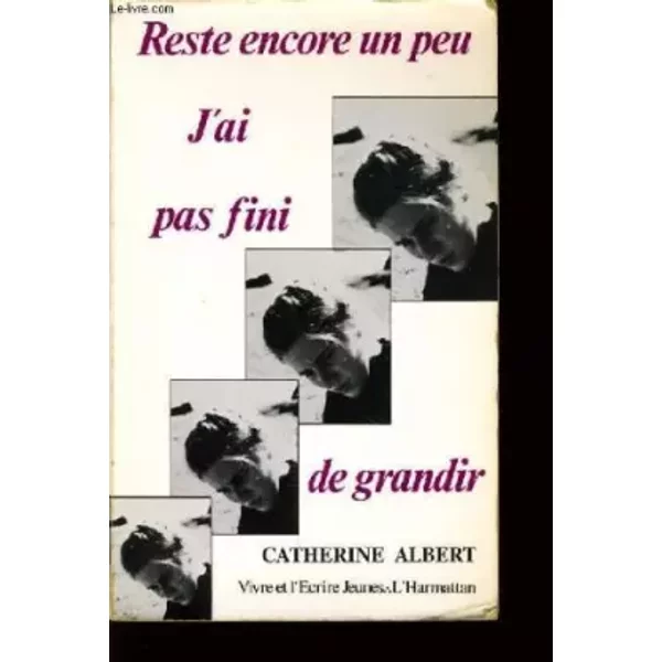 Reste encore un peu j'ai pas fini de grandir