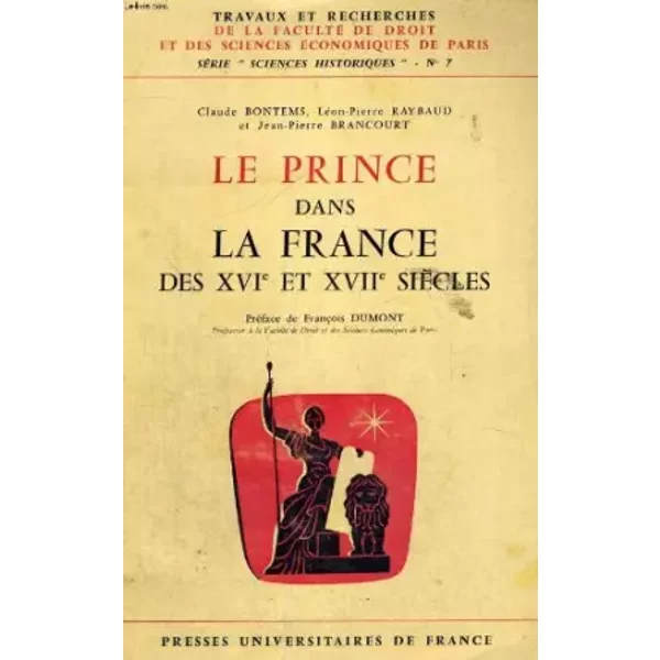 Le Prince Dans La France Des Xvi° Siecle Et Xvii Siecles - Travaux Et Recherches De La Faculte De Droit Et Des Sciences Economiques De Paris-image