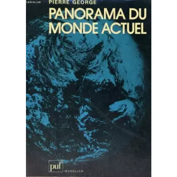 PANORAMA DU MONDE ACTUEL - MAGELLAN - LA GEOGRAPHIE ET SES PROBLEMES - COLLECTION DIRIGEE PAR P. GEORGE