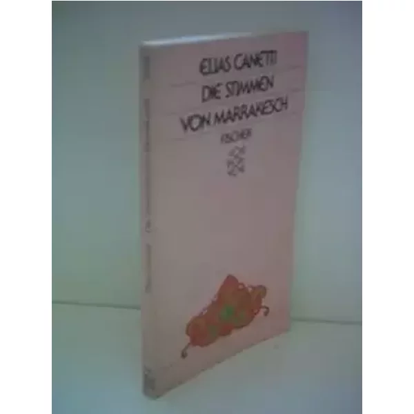 Elias Canetti: Die Stimmen von Marrakesch
