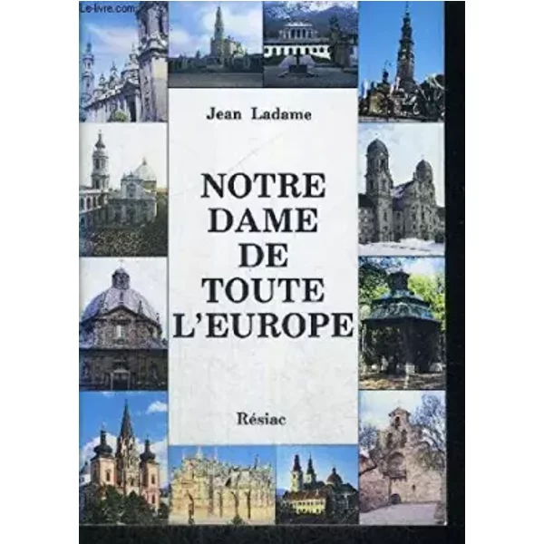 Notre Dame De Toute L'europe - Jean Ladame-image