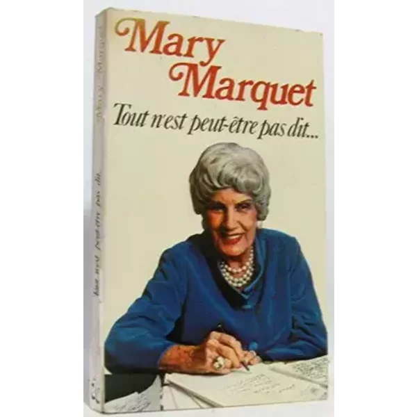 Tout n'est peut etre pas dit - Marquet Mary