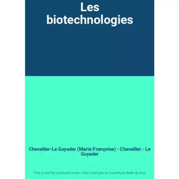 Les Biotechnologies - Chevallier-Le Guyader (Marie-FrançOise) - Chevallier - Le Guyader-image
