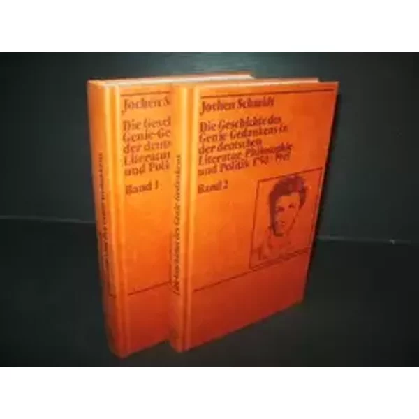 Die Geschichte des Genie-Gedankens in der deutschen Literatur, Philosophie und Politik 1750-1945; Band 1: Von der Aufklärung bis zum Idealis