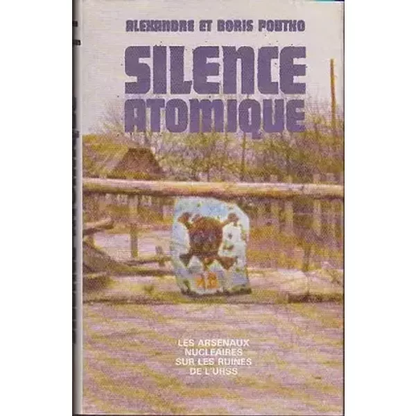 Silence atomique les arsenaux nucléaires sur les ruines de l' urss