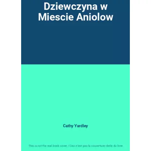 Dziewczyna w Miescie Aniolow - Cathy Yardley