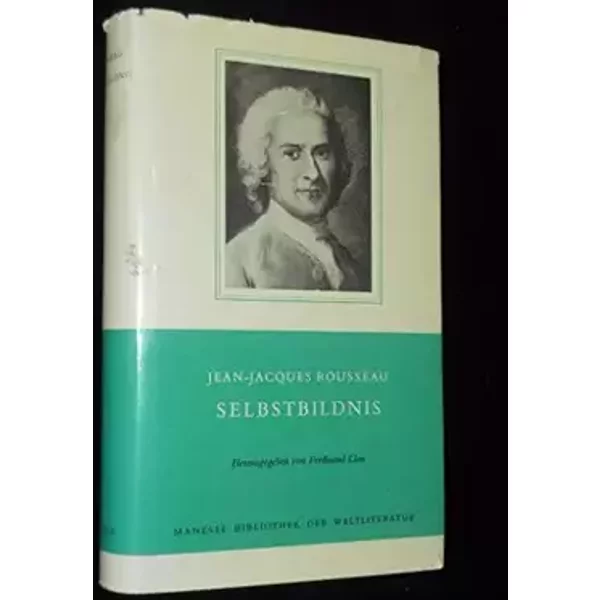 Selbstbildnis. Aus den autobiographischen Schriften. F.Lion (Ed.) - Jean-Jacques Rousseau