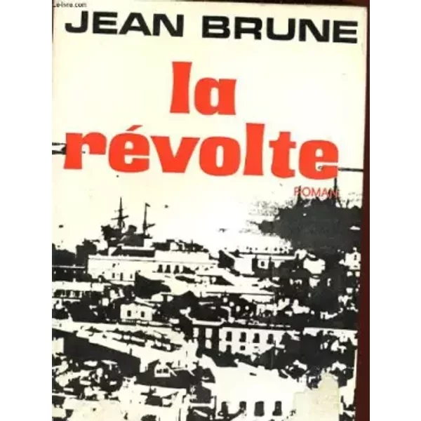 La Revolte - Roman. - Brune Jean-image