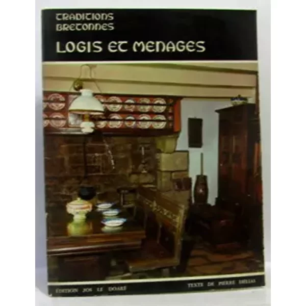 TRADITIONS BRETONNES II / LOGIS et MENAGES