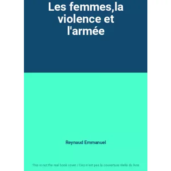 Les Femmes,La Violence Et L'arméE - Reynaud Emmanuel-image