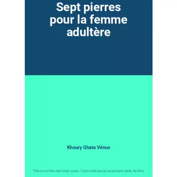 Sept Pierres Pour La Femme AdultèRe - Khoury Ghata VéNus-image