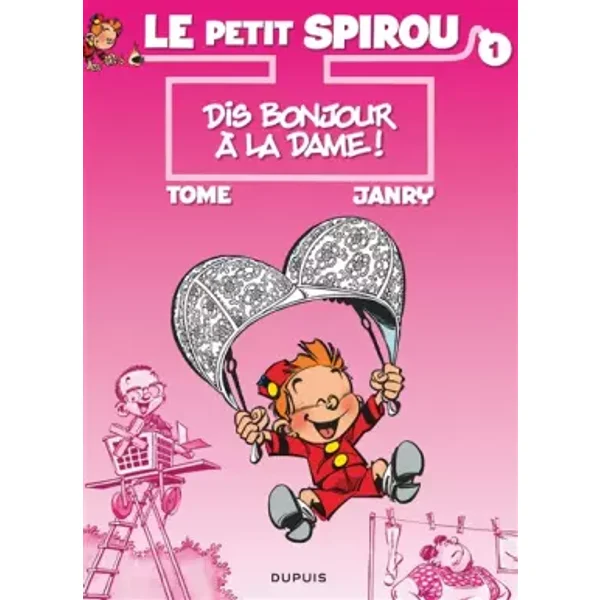 Le petit spirou, n° 1 : Dis bonjour à la dame ! - Tome, Janry