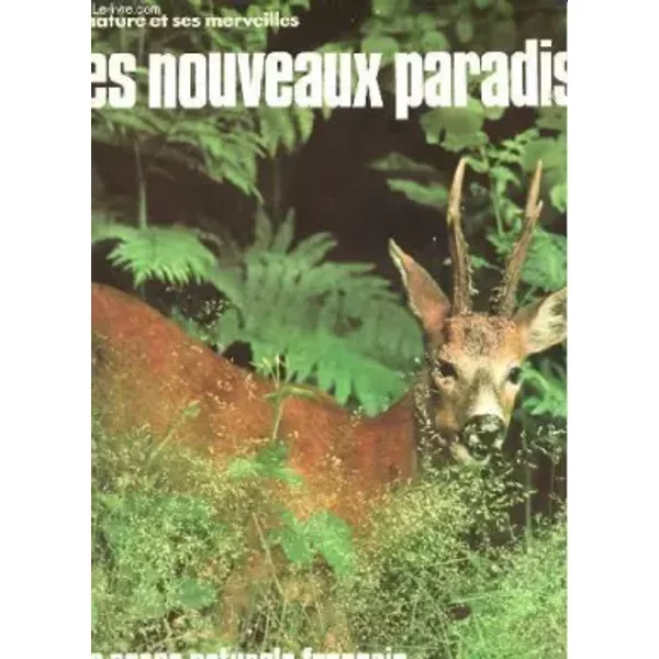 La Nature Et Ses Merveilles - Les Nouveaux Paradis - Les Parcs Naturels Francais - Collectif-image