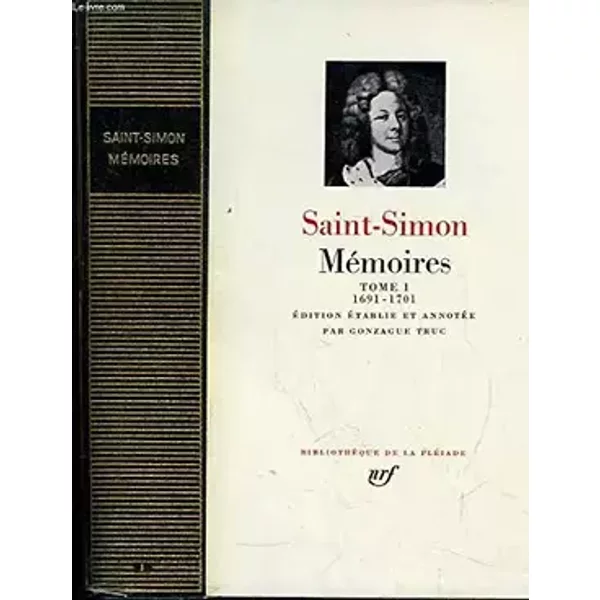 Mémoires. TOME 1 : 1691 - 1701 (avec jaquette et rhodoïd) - annoté par TRUC Gonzague SAINT-SIMON