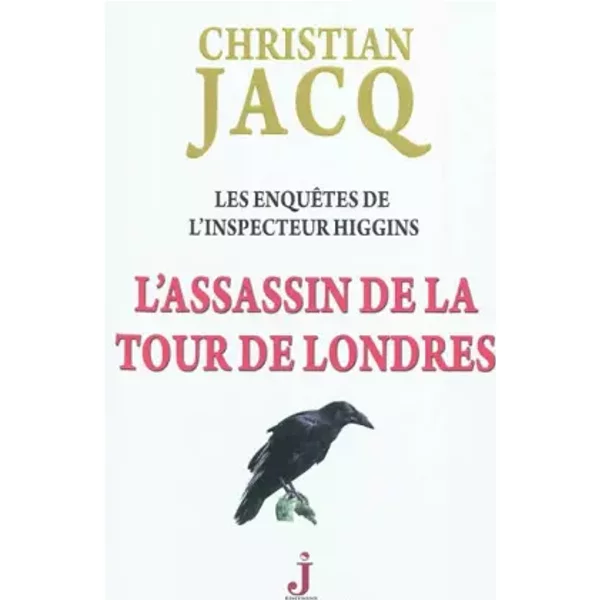 Les EnquêTes De L'inspecteur Higgins, Tome 2 : L'assassin De La Tour De Londres - Christian Jacq-image