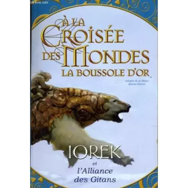 A la croisee des mondes la boussole d'or : lorek et l'alliance des gitans