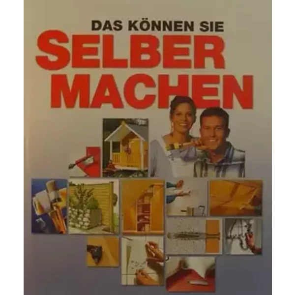 Das Können sie Selber Machen ( ISBN 38700309558 ) - Wolf Dietrich Red. Laatzen