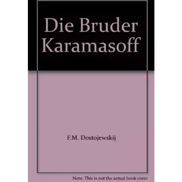 Die Bruder Karamasoff - F.M. Dostojewskij