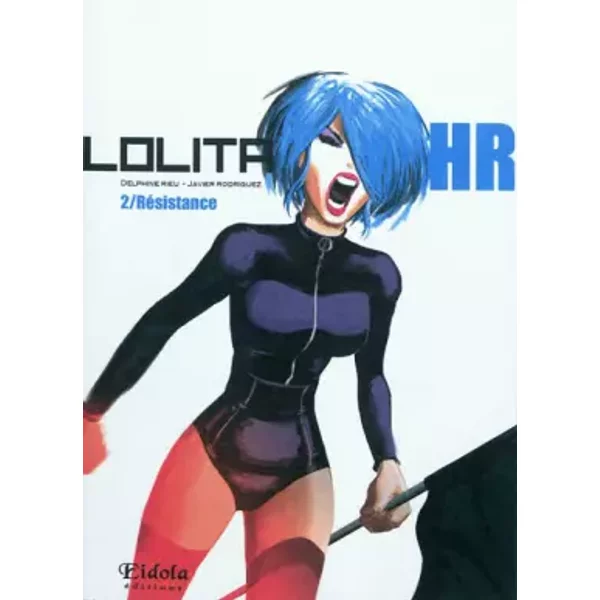 Lolita HR, tome 2 : Résistance - Delphine Rieu