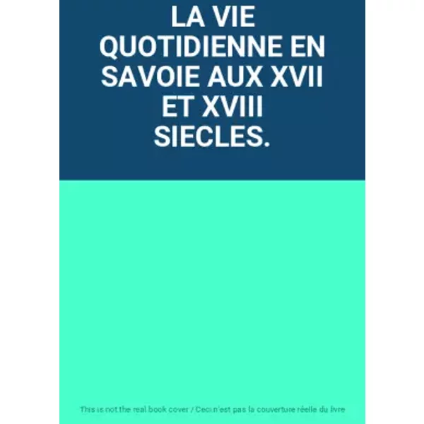 La Vie Quotidienne En Savoie Aux Xvii Et Xviii Siecles.-image