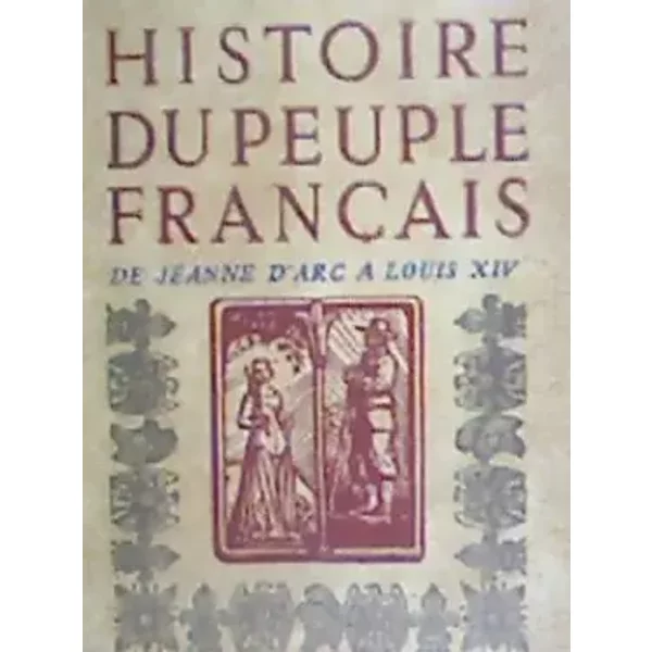 Histoire Du Peuple FrançAis: De Jeanne D'arc A Louis 14-image