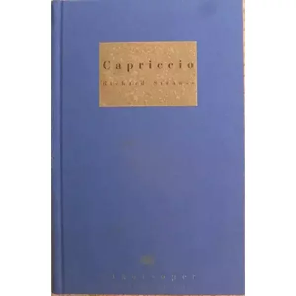 Capriccio. Ein Konversationsstück für Musik in einem Aufzug von Clemens Krauss und Richard Strauss - Premiere der Neuinszenierung an der Sta