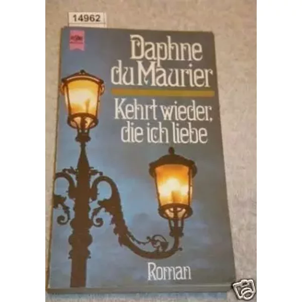 Kehrt wieder, die ich liebe