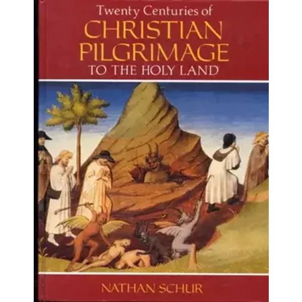 Twenty Centuries of Christian Pilgrimage to the Holy Land - Nathan Schur