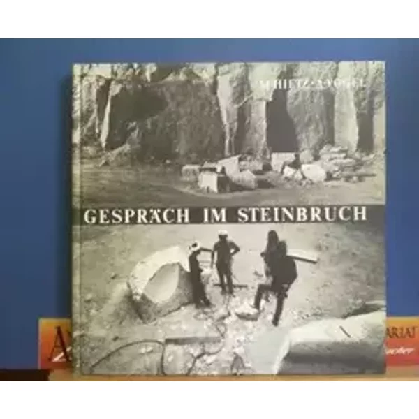 Gespräch im Steinbruch. - Hietz Mathias und Alois Vogel