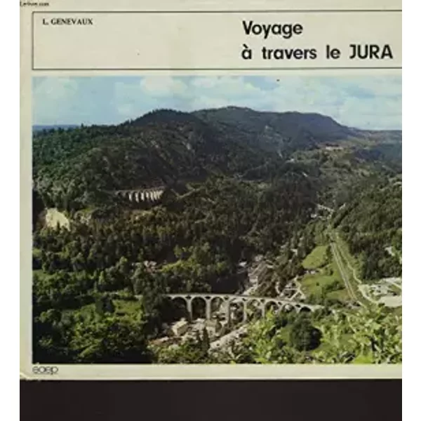 Voyage A Travers LE Jura - L. Genevaux-image