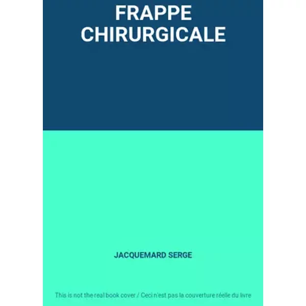 FRAPPE CHIRURGICALE - JACQUEMARD SERGE