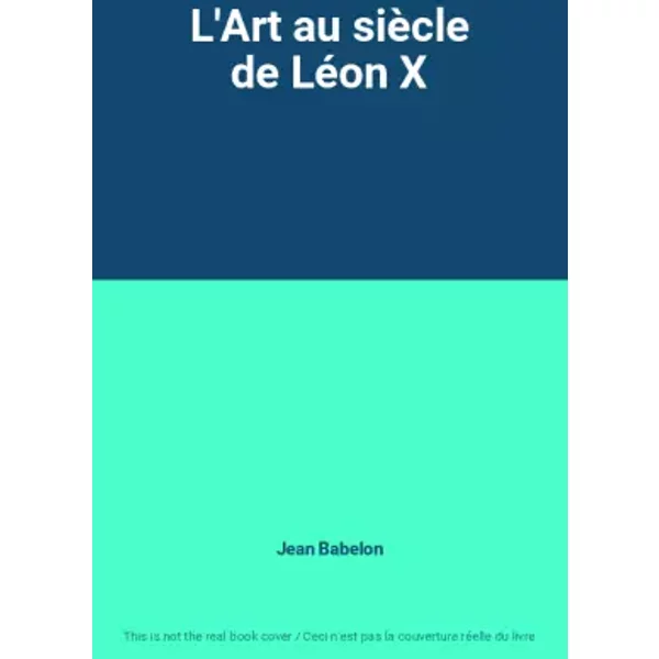 L'art Au SièCle De LéOn X - Jean Babelon-image
