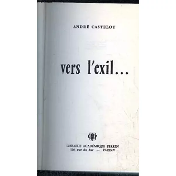 Vers L'exil ... - Castelot Andre-image