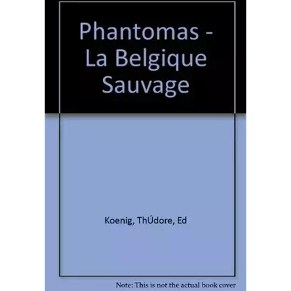 Phantomas - La Belgique Sauvage - Thédore, Ed. Koenig