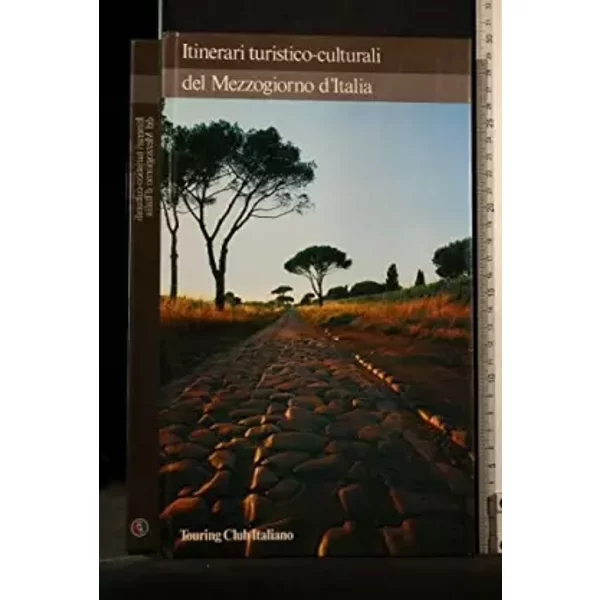 Itinerari turistico-culturali del Mezzogiorno d' Italia - AA.VV.