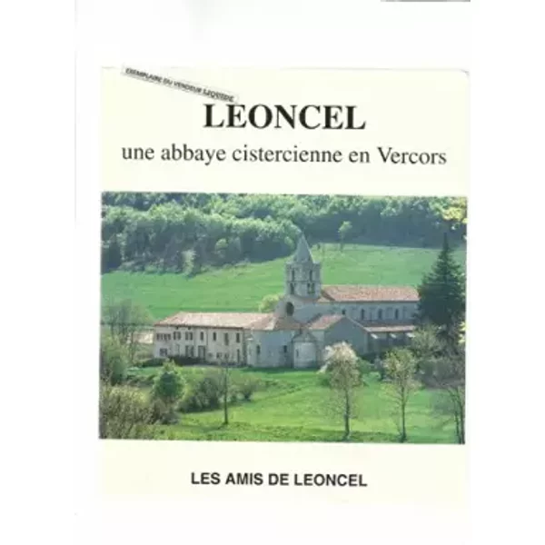 LEONCEL une abbaye cistercienne en Vercors.