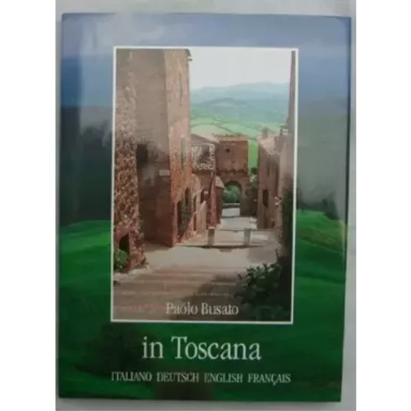 Paolo Busato in Toscana - Paolo Busato