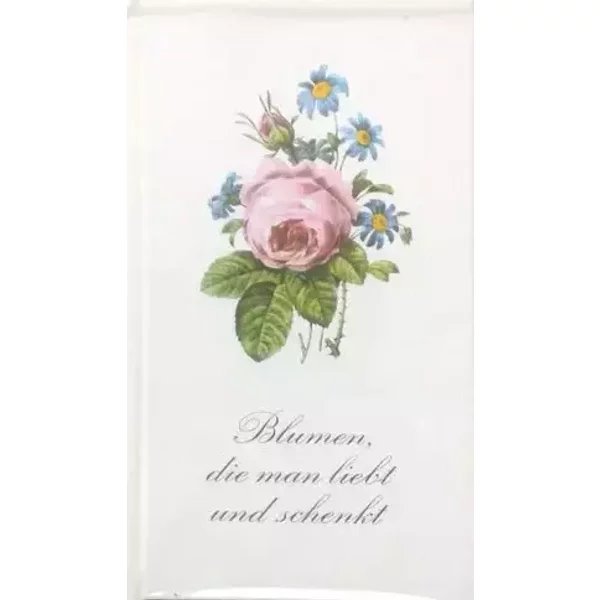 Blumen die man liebt und schenkt - Schnack