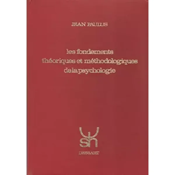 Les fondements théoriques et méthodologiques de la psychologie - Jean Paulus