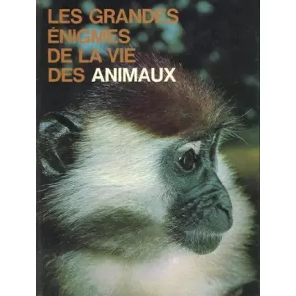 Les Grandes Enigmes De La Vie Des Animaux T. 1 - Anonyme-image