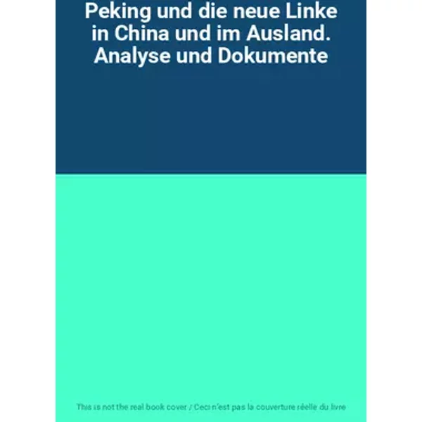 Peking und die neue Linke in China und im Ausland. Analyse und Dokumente