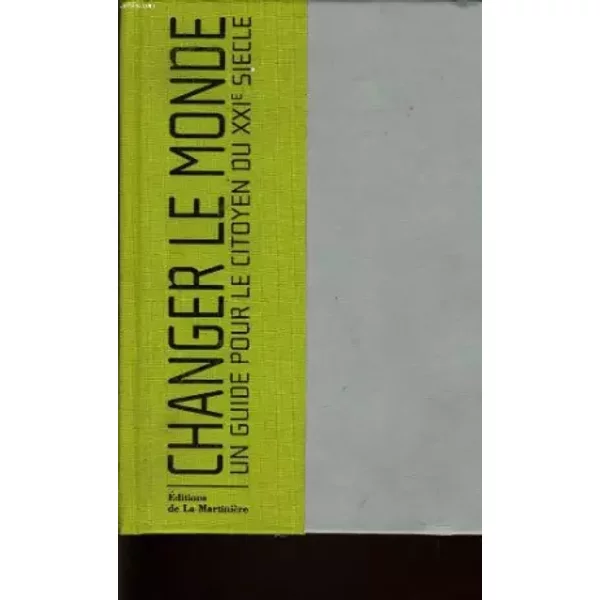 Changer Le Monde Un Guide Pour Le Citoyen Du Xxie SièCle - Alex Steffen-image