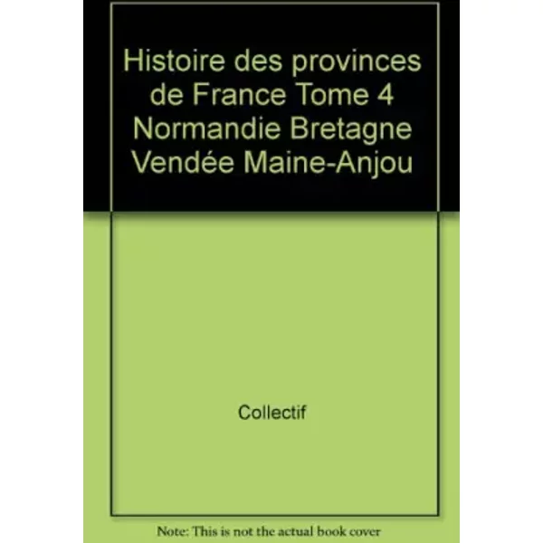 Histoire Des Provinces De France Tome 4 Normandie Bretagne VendéE Maine-Anjou-image